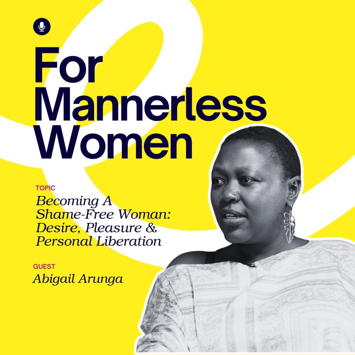 Black Podcasting - Becoming a Shame-Free Woman: Desire, Pleasure & Personal Liberation | For Mannerless Women