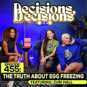 Black Podcasting - EP 455: The Truth About Egg Freezing  (feat. Zuri Hall)
