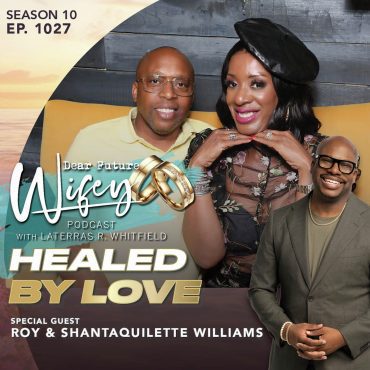 Black Podcasting - Healed By Love (Roy & ShantaQuilette Williams)