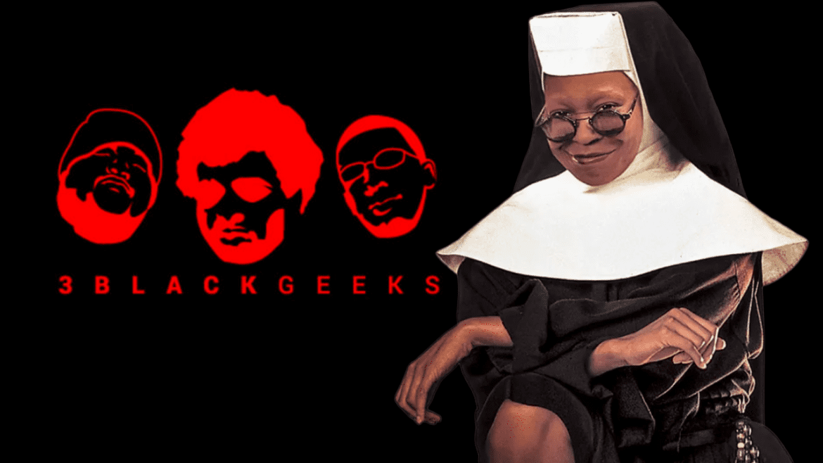 3BGPodcast| Sister Act 2: Back In The Habit Black Podcasting - 3BGPodcast| Sister Act 2: Back In The Habit