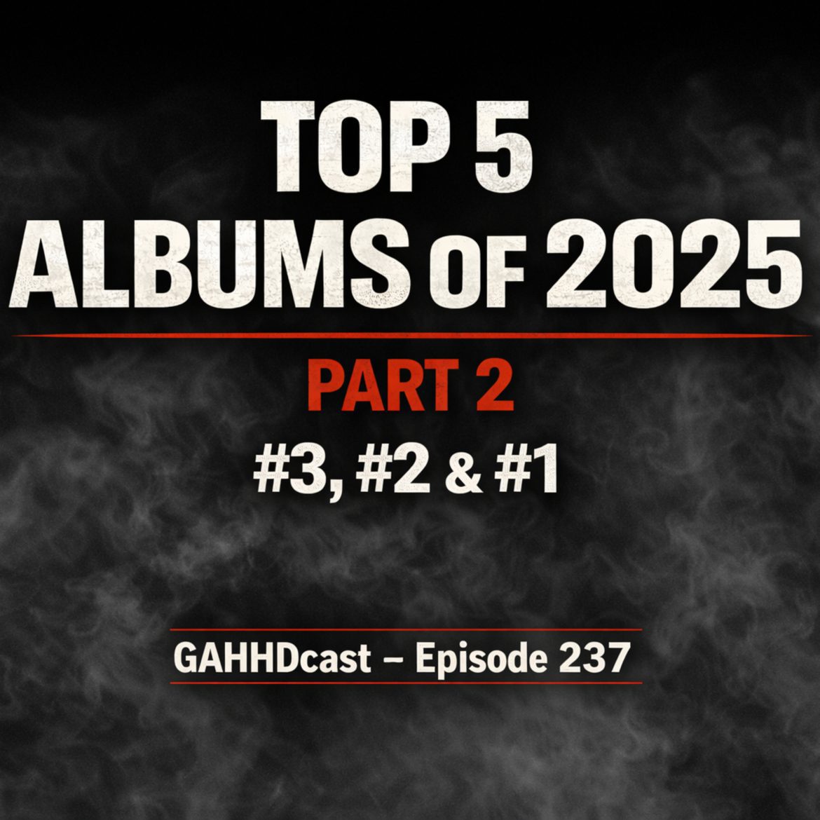 Black Podcasting - Gahhdcast Presents Top 5 Albums of 2025 Pt. 2 : The Final Rankings