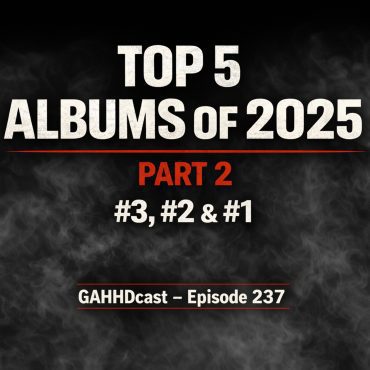 Black Podcasting - Gahhdcast Presents Top 5 Albums of 2025 Pt. 2 : The Final Rankings