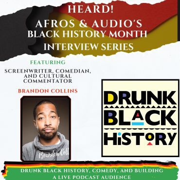 Black Podcasting - Brandon Collins on Drunk Black History, Comedy, and Building a Live Podcast Audience