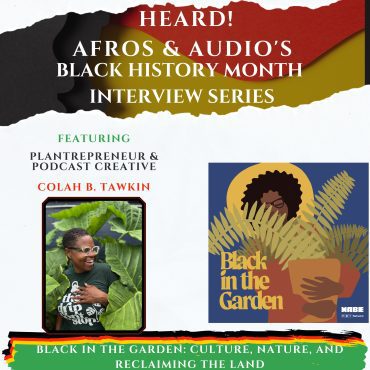 Black Podcasting - Black In the Garden: Culture, Nature, and Reclaiming the Land | Colah B. Tawkin