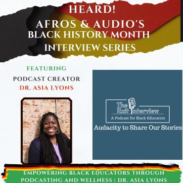 Black Podcasting - Empowering Black Educators Through Podcasting and Wellness | Dr. Asia Lyons