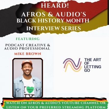 Black Podcasting - Vulnerability, Podcasting, and Knowing When to Let Go - Mike Brown on Creative Evolution