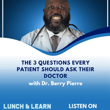 Black Podcasting - The 3 Questions Every Patient Should Ask Their Doctor