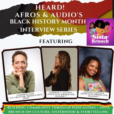 Black Podcasting - Building Community Through Podcasting | Sista Brunch on Culture, Sisterhood & Storytelling