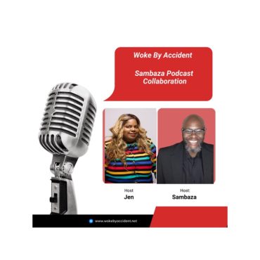 Black Podcasting - Woke By Accident- Sambaza Podcast Collaboration  S 8 E 237: Therapy or Tik Tok?