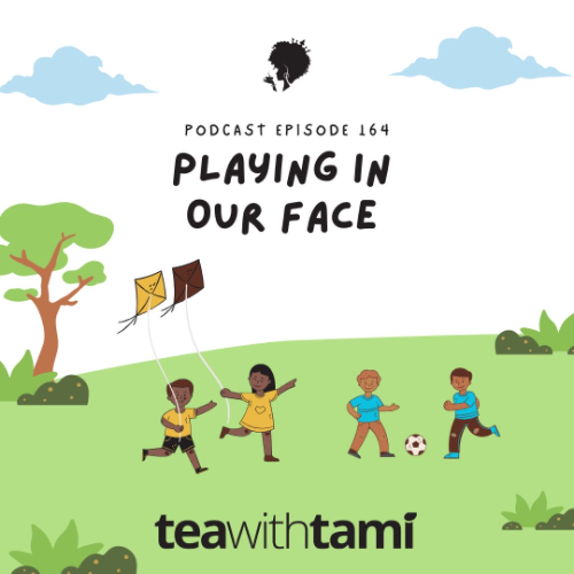 Episode 164 | Playing in Our Face Black Podcasting - Episode 164 | Playing in Our Face