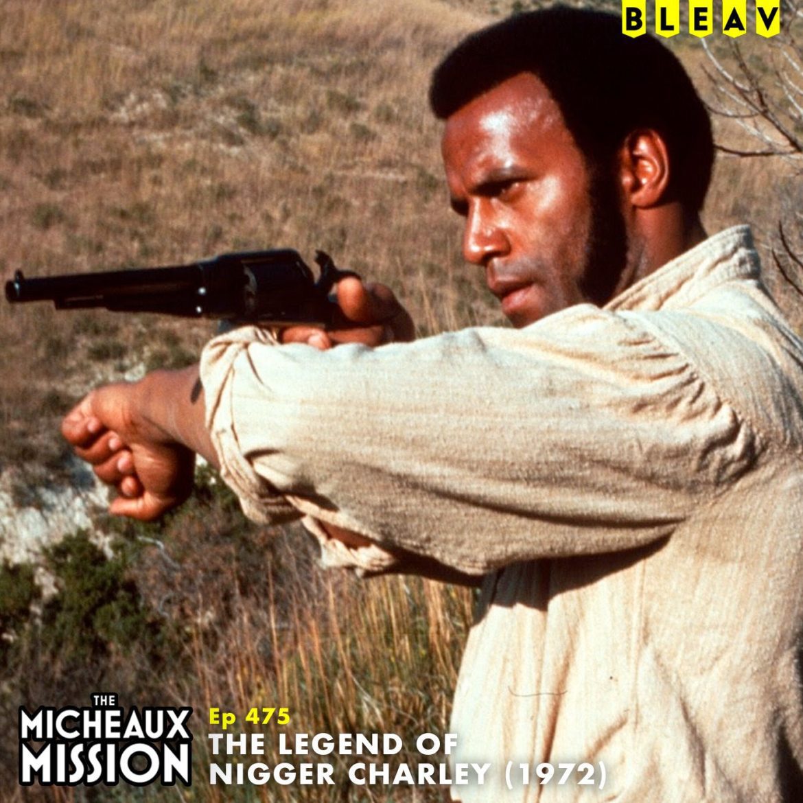 Black Podcasting - The Legend of Nigger Charley (1972)