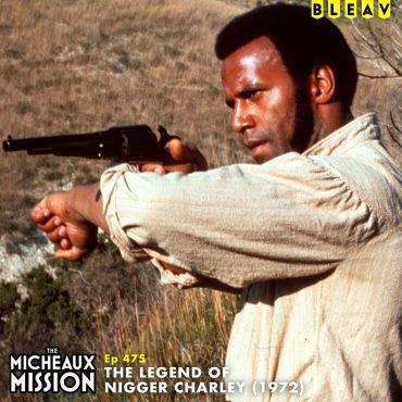 Black Podcasting - The Legend of Nigger Charley (1972)