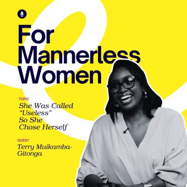 Black Podcasting - She Was Called “Useless”… So She Chose Herself | For Mannerless Women