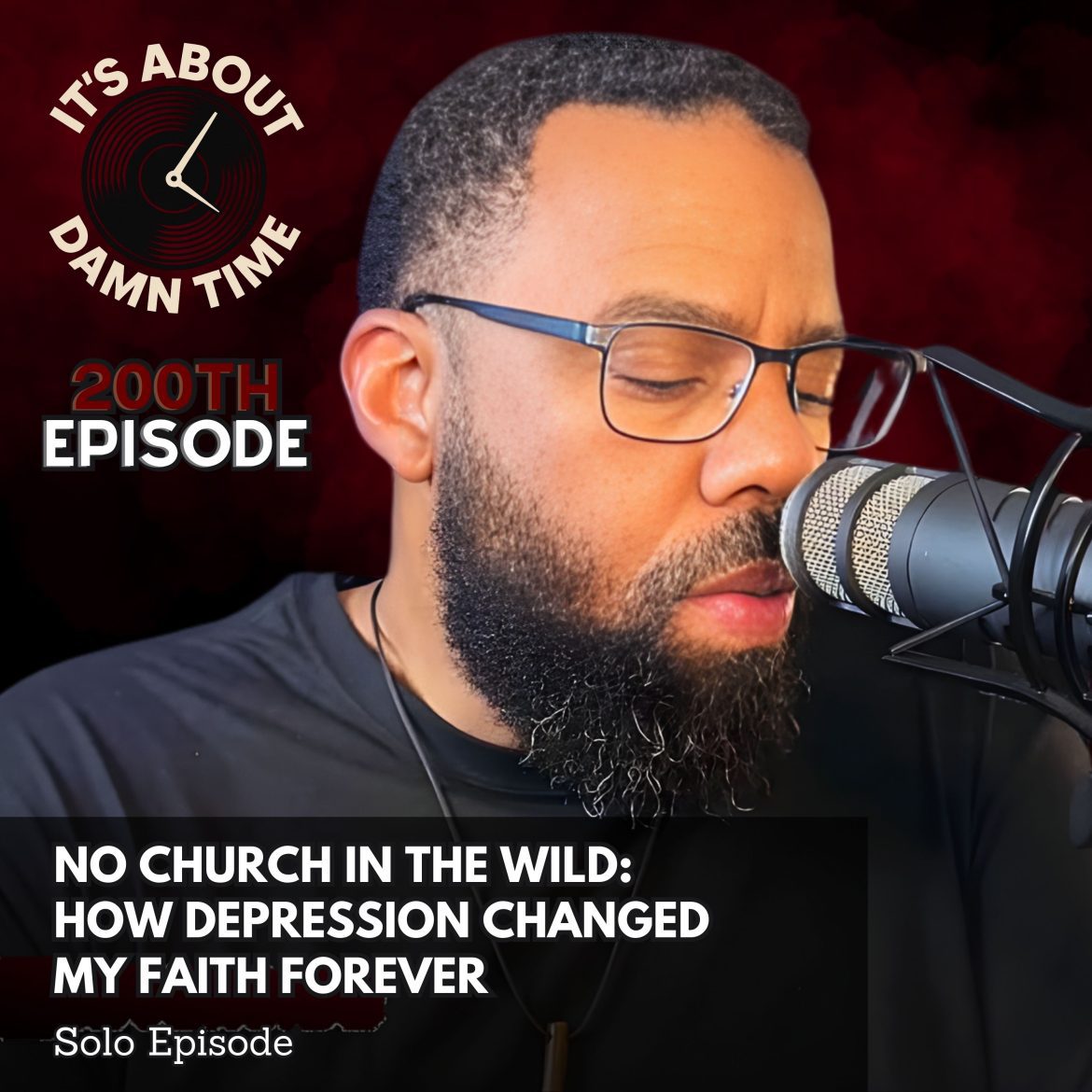 Black Podcasting - No Church in the Wild: How Depression Changed My Faith Forever