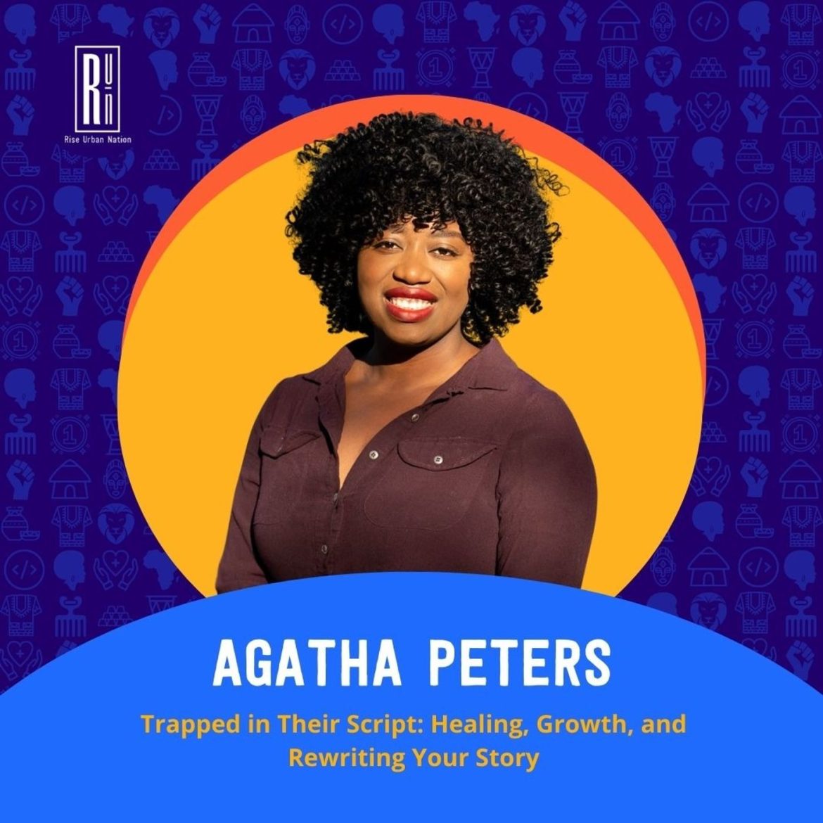 Black Podcasting - Trapped in Their Script: Agatha Peters on Healing, Growth, and Rewriting Your Story