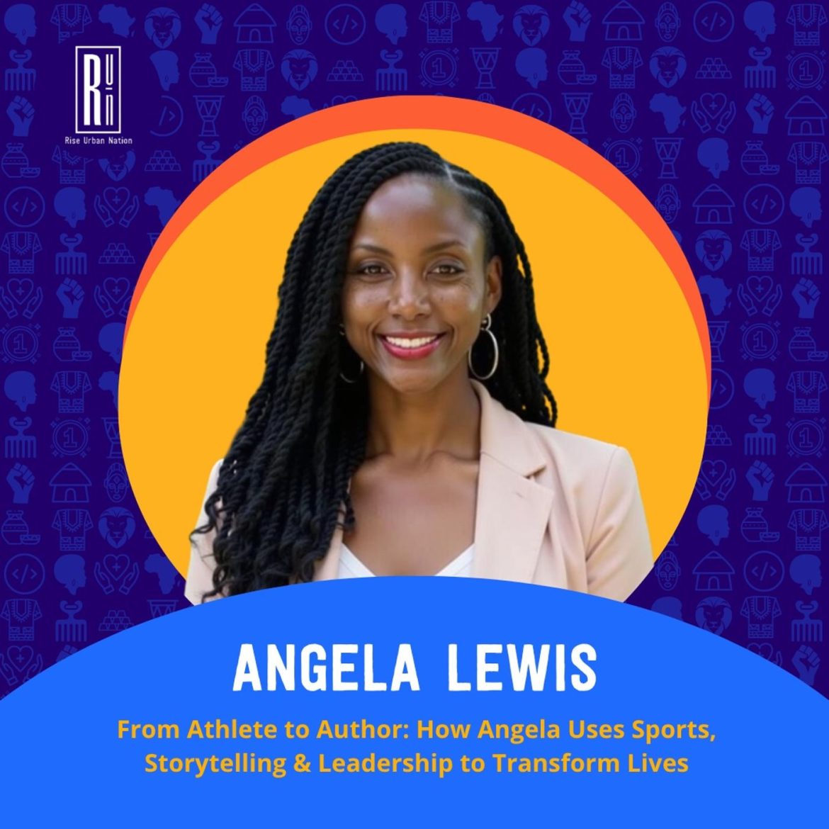 Black Podcasting - From Athlete to Author: How Angela Lewis Uses Sports, Storytelling & Leadership to Transform Lives