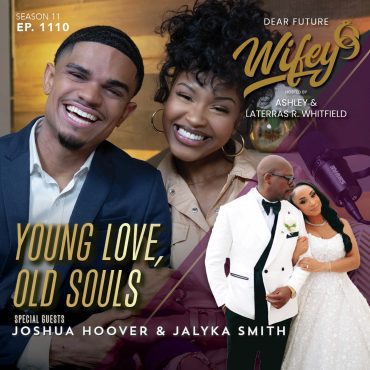 Black Podcasting - Young Love, Old Souls (Guests: Joshua Hoover & Jalyka Smith)