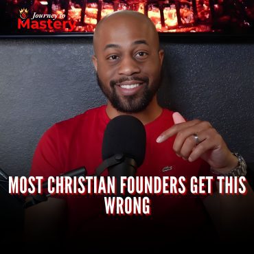 Black Podcasting - 559: Most Christian Founders Get This Wrong