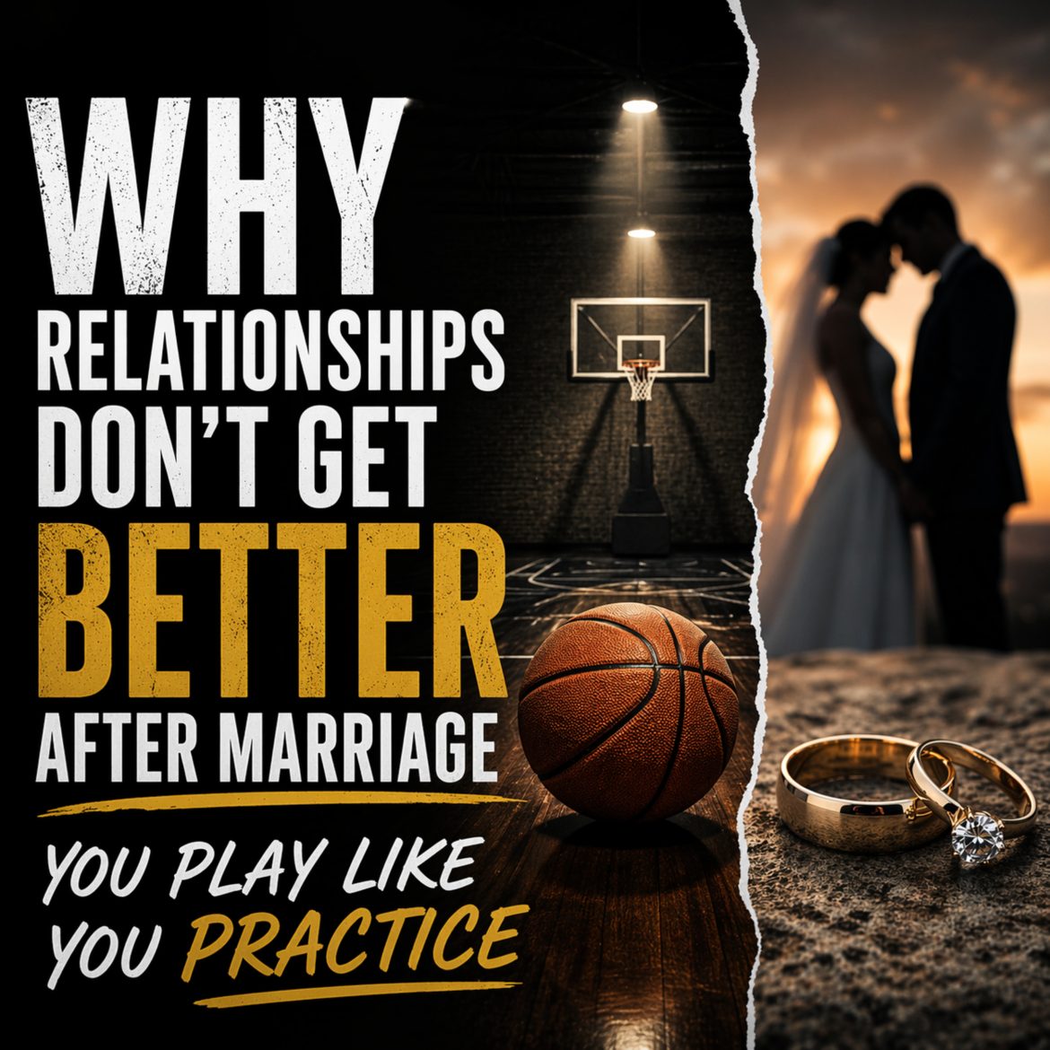 Black Podcasting - Ep. 228 "Why Relationships Don't Get Better After Marriage: You Play Like You Practice"