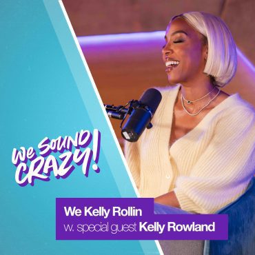 Black Podcasting - Kelly Rowland on New Music, Black Girl Magic, & Her Whitney Houston "Mecca"