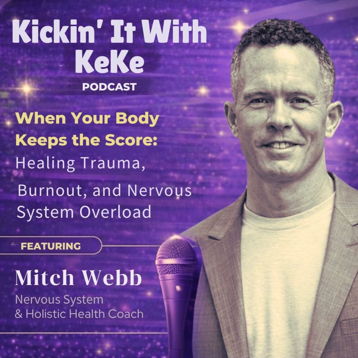 Black Podcasting - Episode #157 “When Your Body Keeps the Score: Healing Trauma, Burnout, and Nervous System Overload” w/Mitch Webb