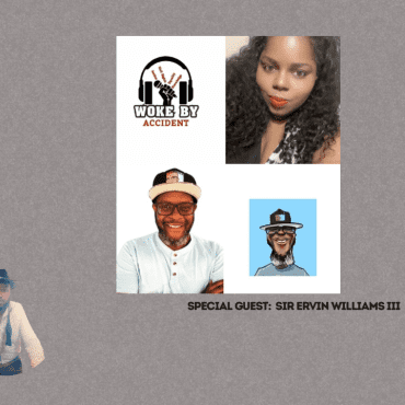 Black Podcasting - Woke By Accident & Sambaza Podcast- S 8 E 240- Guest, Sir Ervin Williams III: The 2026 Playbook for Black Creatives