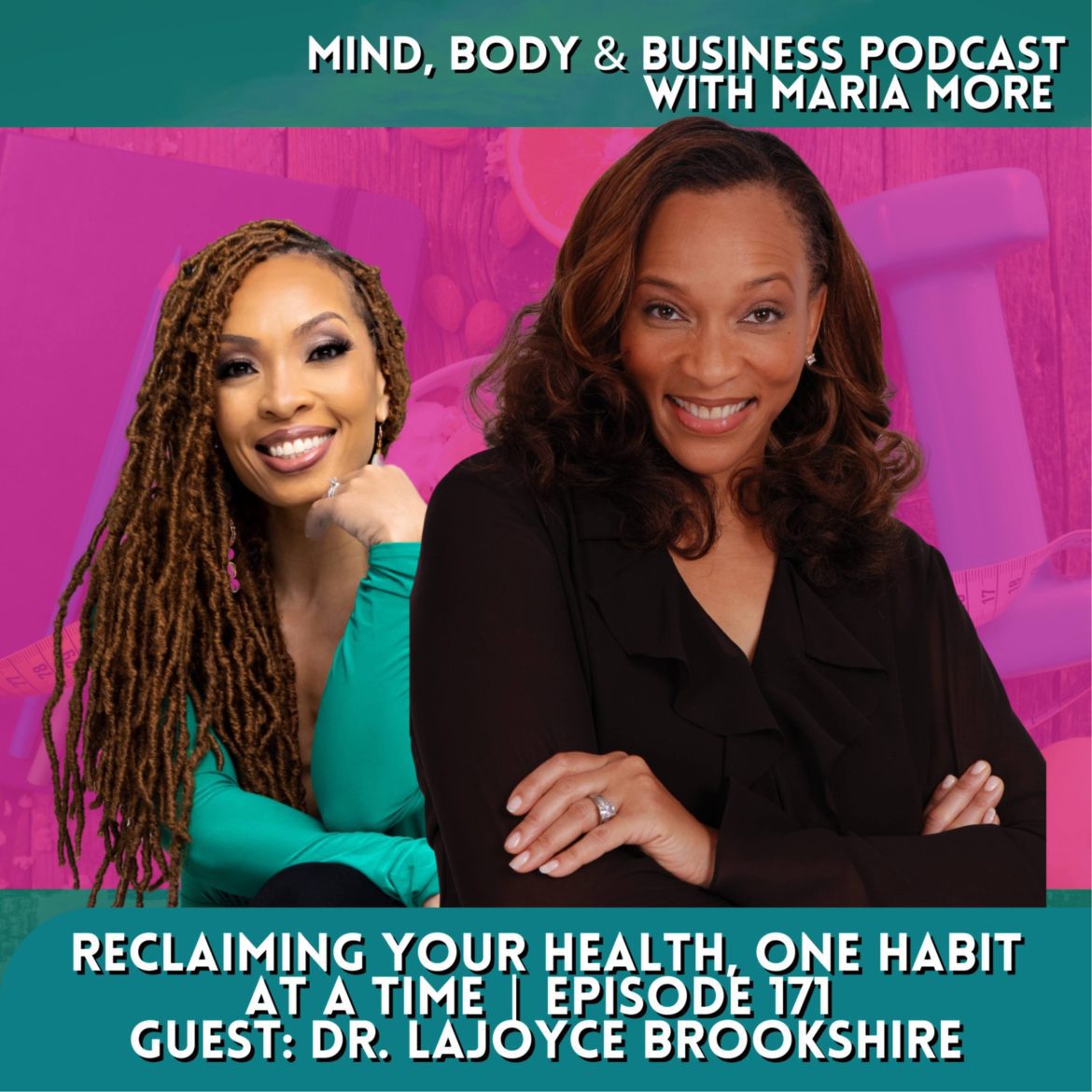 Black Podcasting - Reclaiming Your Health, One Habit at a Time with Dr. LaJoyce Brookshire | Episode 171