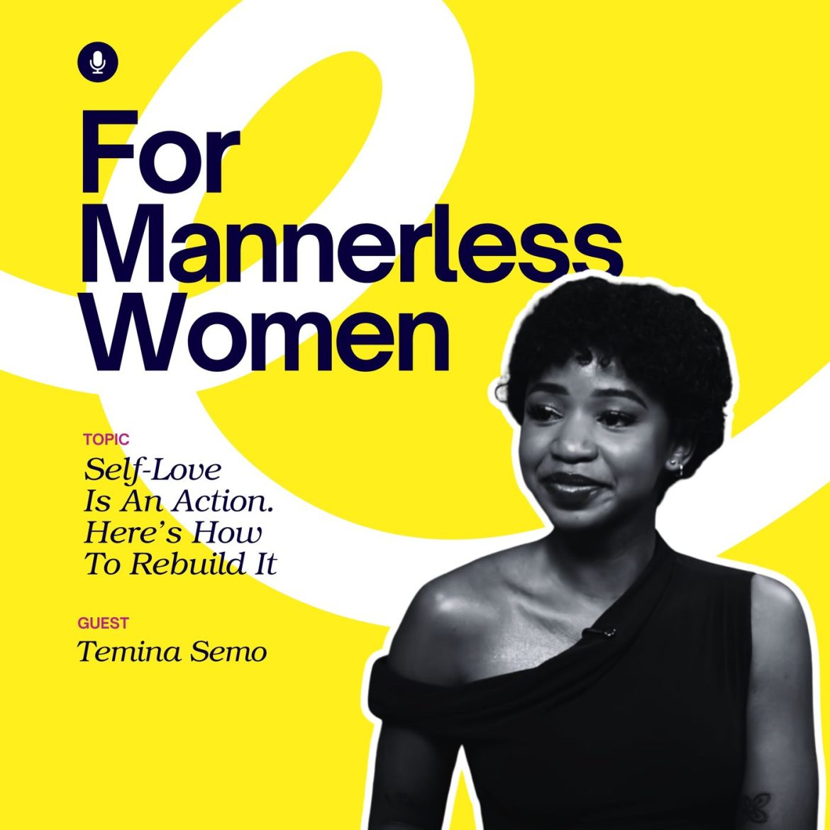 Black Podcasting - Self-Love Is an Action. Here’s How to Rebuild It | For Mannerless Women