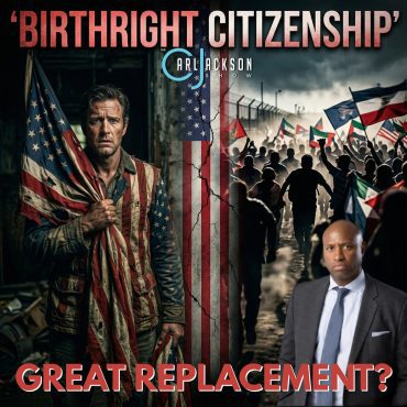 Black Podcasting - Birthright Citizenship Is The Great Replacement For American Patriots