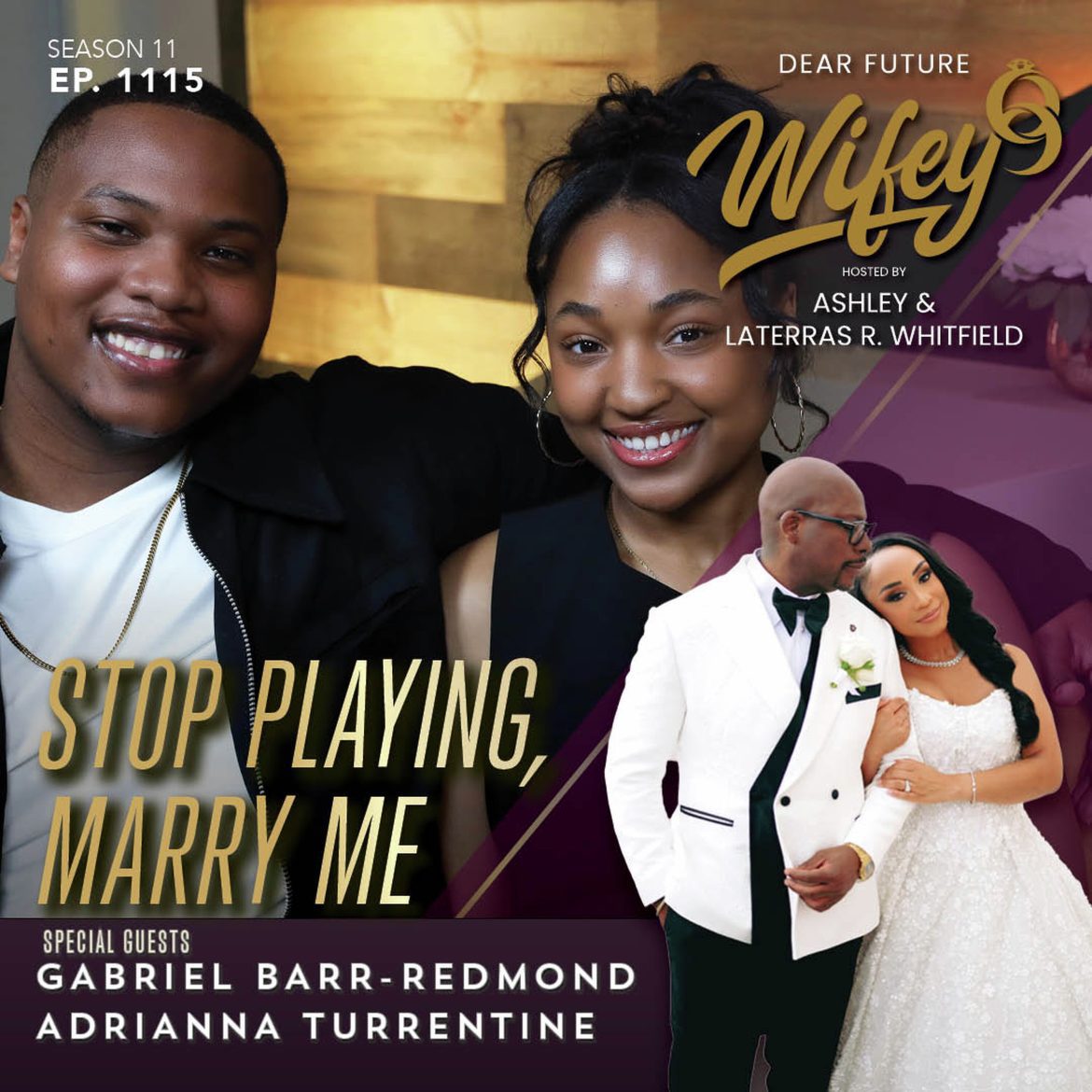 Black Podcasting - Stop Playing, Marry Me (Guests: Gabriel Barr-Redmond & Adrianna Turrentine)