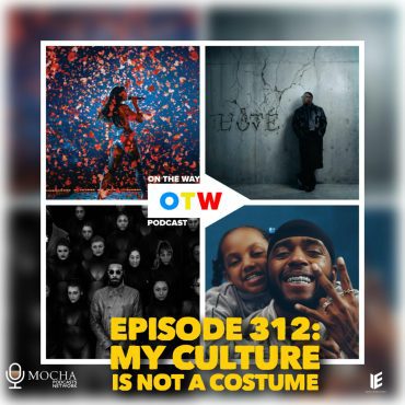Black Podcasting - Episode 312: "MY CULTURE IS NOT A COSTUME" | On The Way Podcast #onthewaypodcast