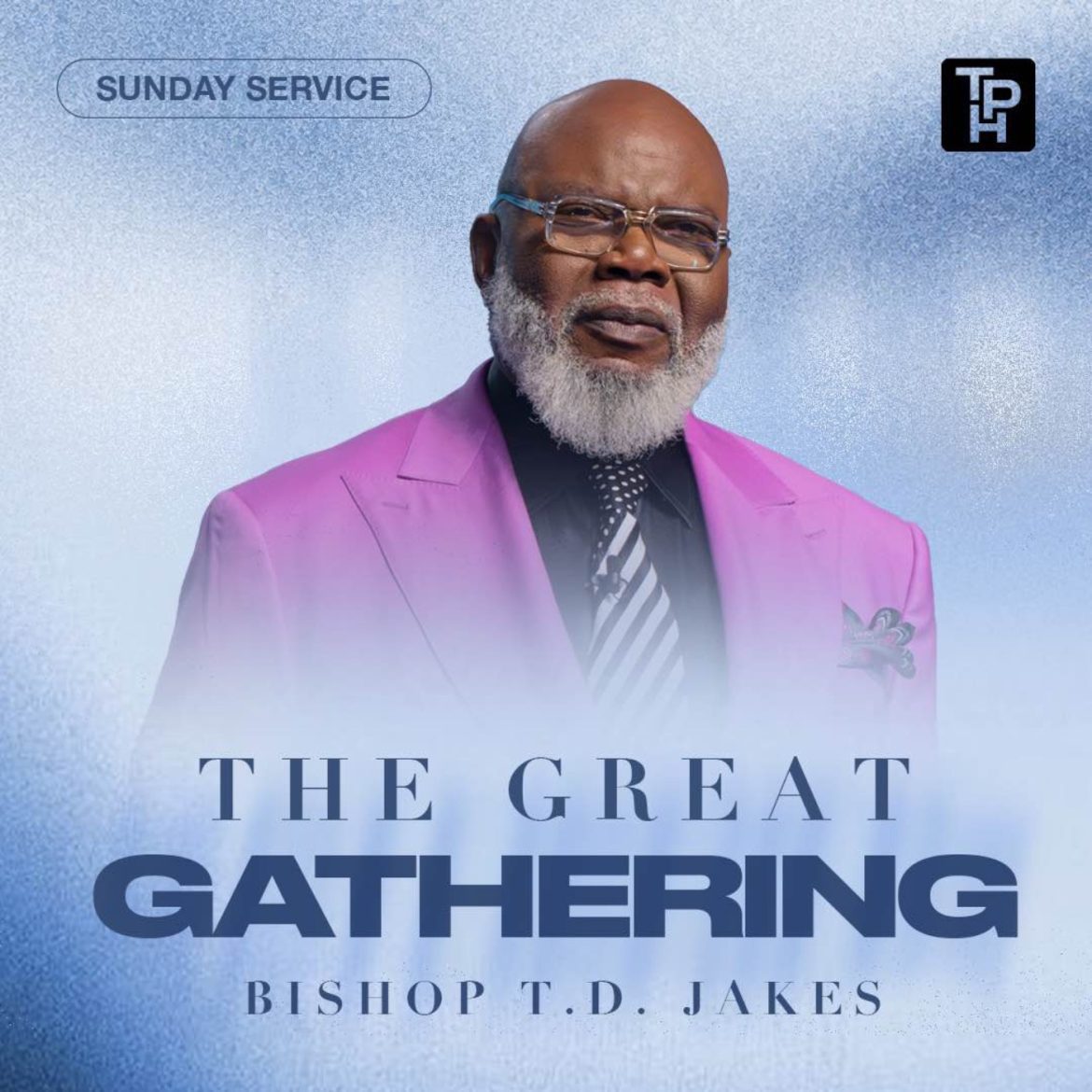 Black Podcasting - The Great Gathering - Bishop T.D. Jakes