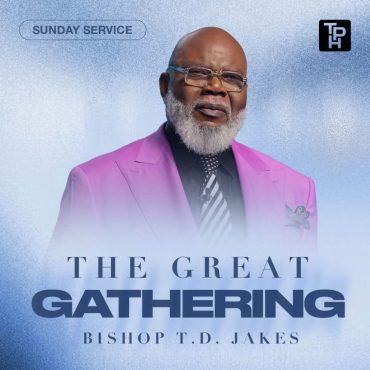 Black Podcasting - The Great Gathering - Bishop T.D. Jakes