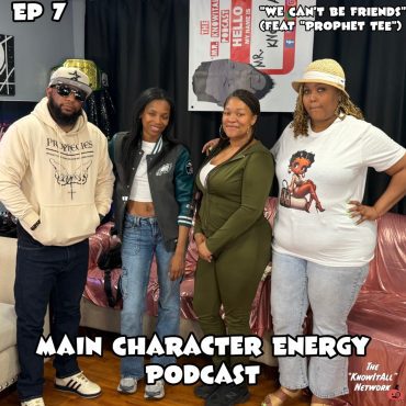 Black Podcasting - MCE Ep 7: "We Can't Be Friends" (Feat "Prophet Tee")