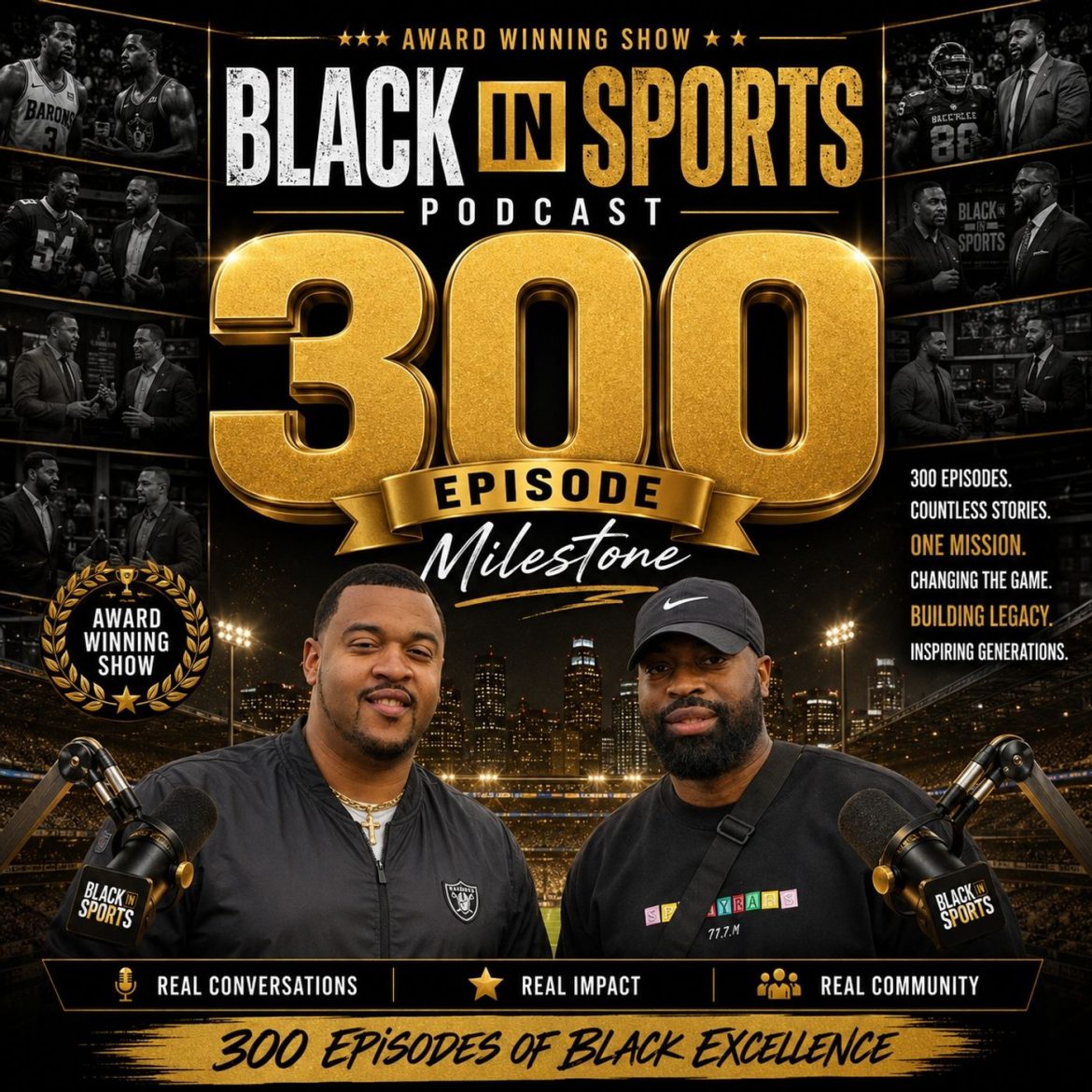 Black Podcasting - 300 Are You Not Entertained |The Locker Room - S7 EP 300