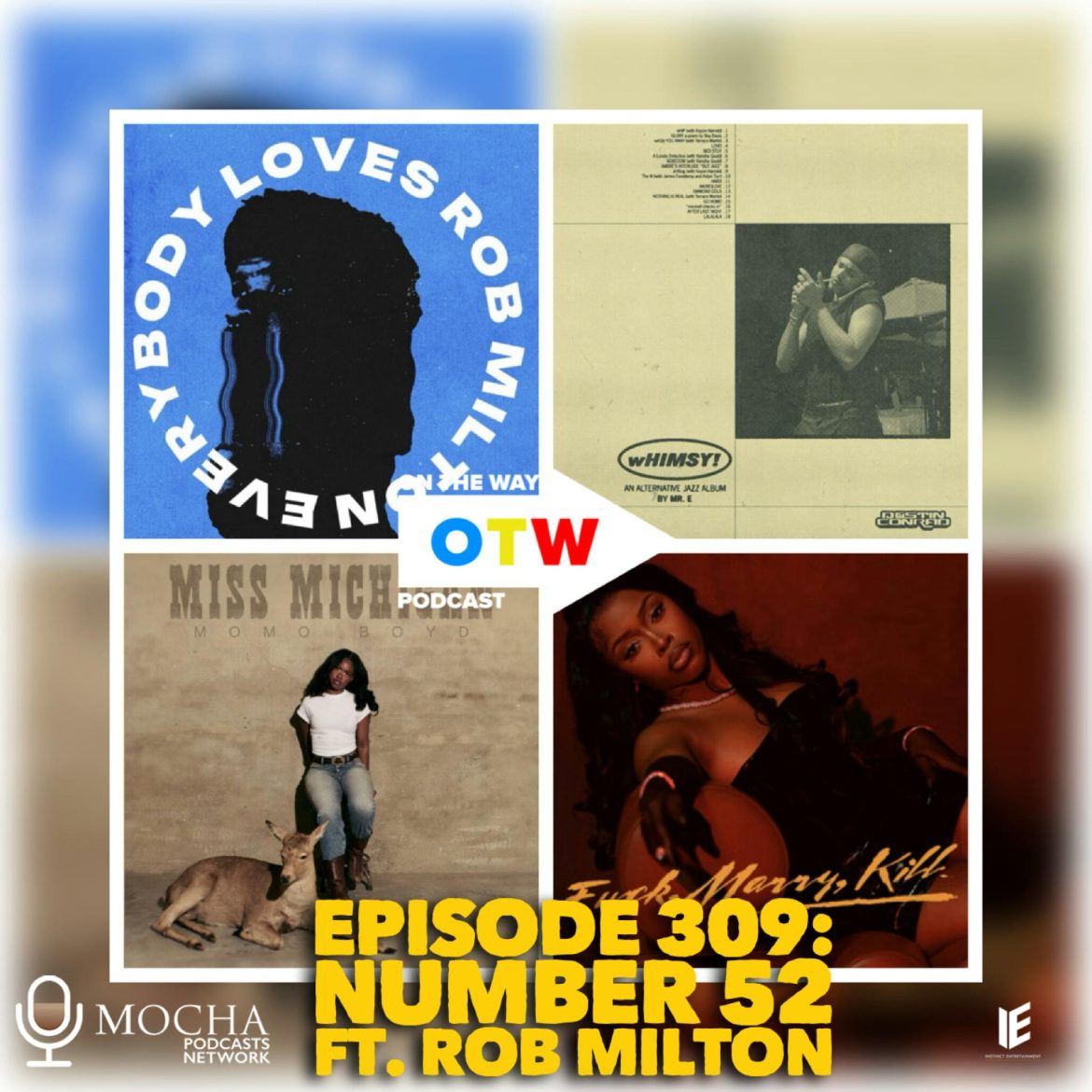 Black Podcasting - Episode 309: "Number 52!" ft. Rob Milton | On The Way Podcast #onthewaypodcast