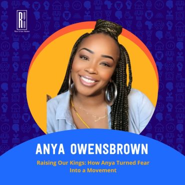 Black Podcasting - Raising Our Kings: How Anya Owensbrown Turned Fear Into a Movement
