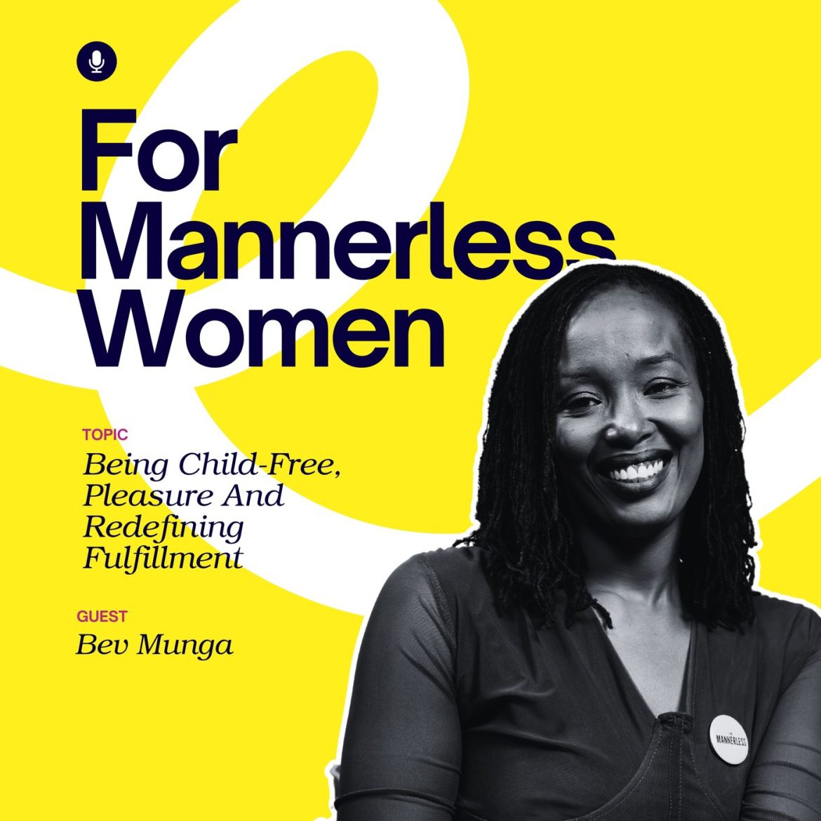 Being Child-Free, Pleasure & Redefining Fulfillment | For Mannerless Women Black Podcasting - Being Child-Free, Pleasure & Redefining Fulfillment | For Mannerless Women