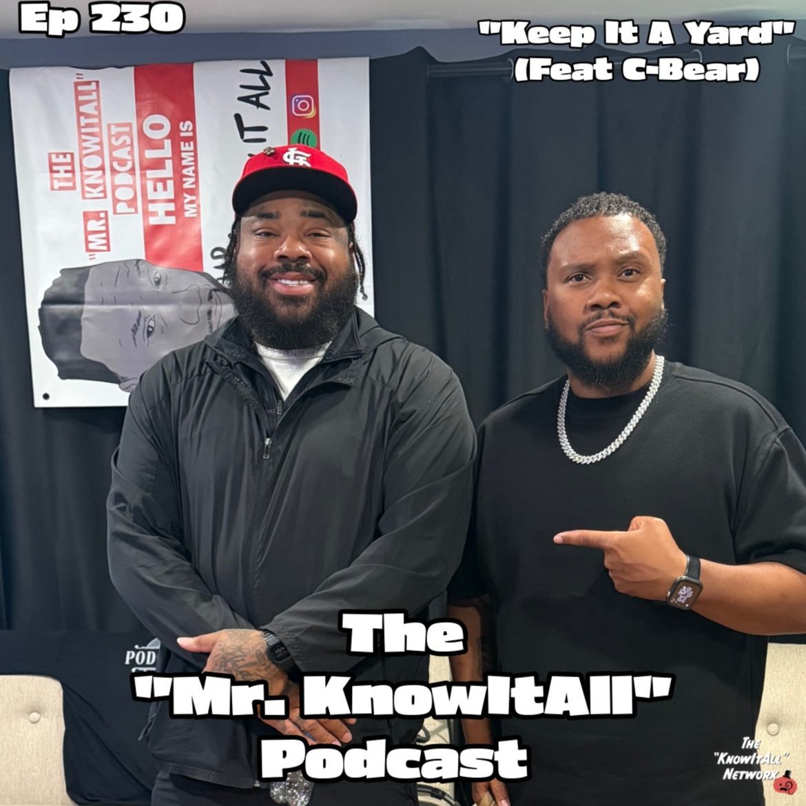 Black Podcasting - Ep 230: "Keep It A Yard" (Feat C-Bear)