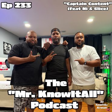 Black Podcasting - Ep 233: "Captain Content" (Feat Ni & Slice)