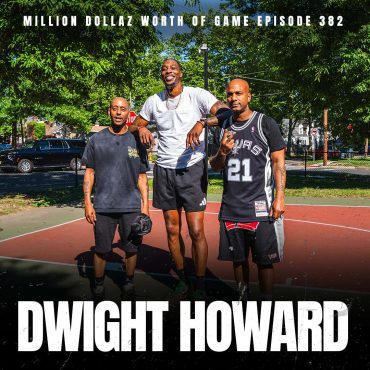 Black Podcasting - DWIGHT HOWARD - MILLION DOLLAZ WORTH OF GAME EPISODE 382