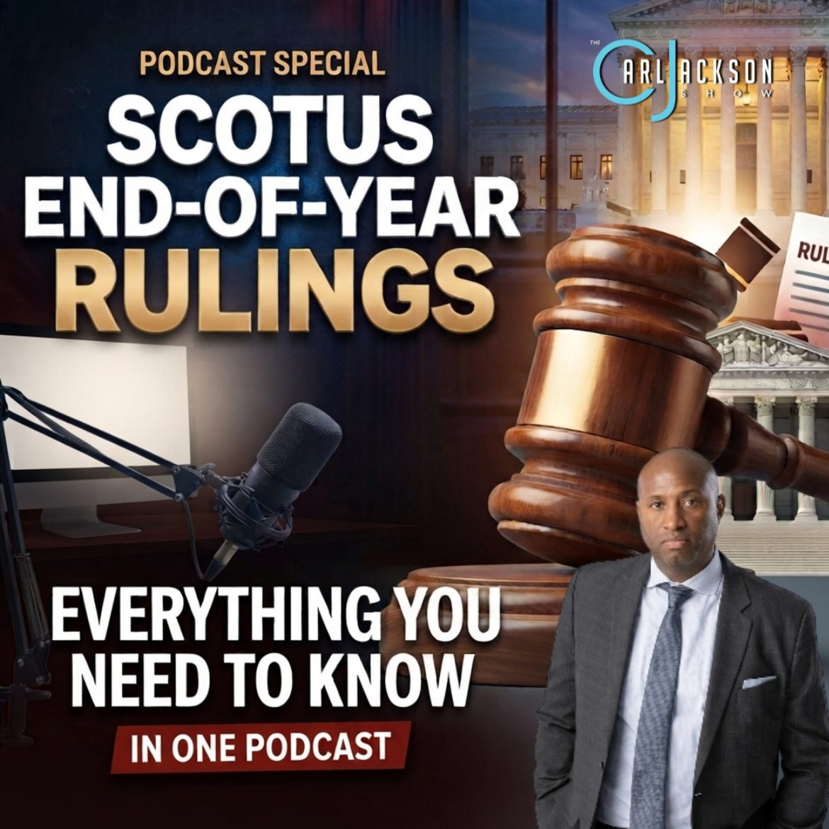 EVERYTHING YOU NEED TO KNOW ABOUT SCOTUS END-OF-YEAR RULINGS IN ONE PODCAST Black Podcasting - EVERYTHING YOU NEED TO KNOW ABOUT SCOTUS END-OF-YEAR RULINGS IN ONE PODCAST