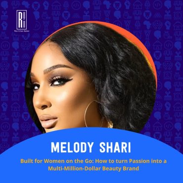 Black Podcasting - Built for Women on the Go: How Melody Shari Turned Passion into a Multi-Million-Dollar Beauty Brand
