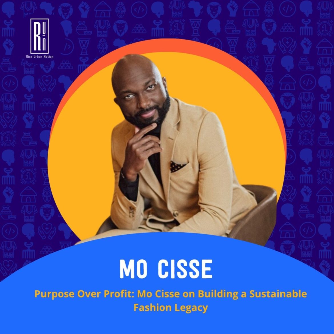 Black Podcasting - Purpose Over Profit: Mo Cisse on Building a Sustainable Fashion Legacy