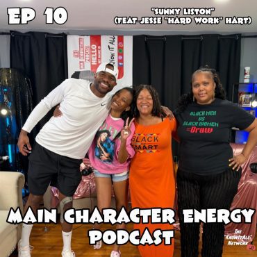 Black Podcasting - MCE Ep 10: "Sunny Liston" (Feat Jesse "Hard Work" Hart)