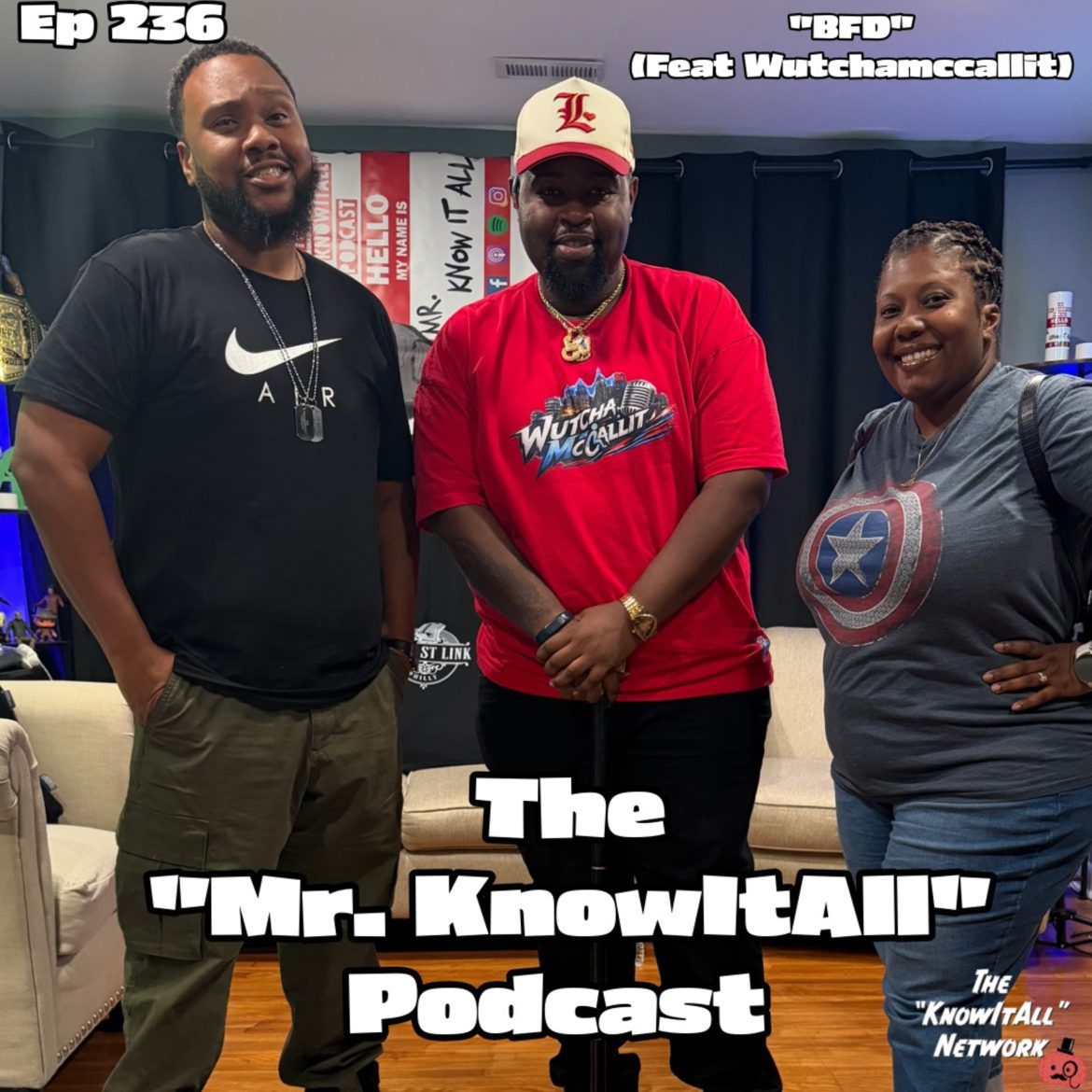 Black Podcasting - Ep 236: "BFD" (Feat. Wutchamccallit)