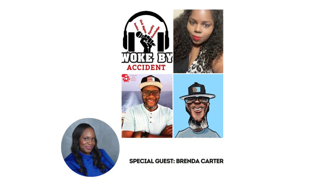 Reclaiming What's Yours: Women and Financial Freedom- Woke By Accident- Guest, Brenda Carter: S 9 E 248 Black Podcasting - Reclaiming What's Yours: Women and Financial Freedom- Woke By Accident- Guest, Brenda Carter: S 9 E 248