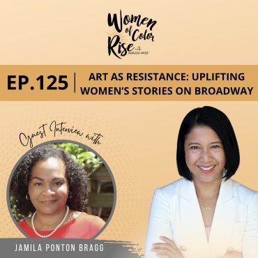Black Podcasting - 125. Art as Resistance: Uplifting Women's Stories on Broadway with Jamila Ponton Bragg, Founder of JamRock Productions