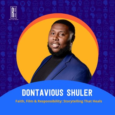 Black Podcasting - Faith, Film & Responsibility: Dontavious Shuler on Storytelling That Heals