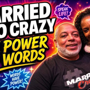 Black Podcasting - THE POWER OF WORDS: How your Marriage Mantra Can Transform Your Relationship | Ep. 349